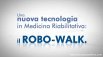 Robo walk (2013) | produzioni medicali  | Video Industriali | Filmati Aziendali | Giuseppe Galliano Multimedia Studio | 